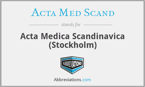 Acta Med Scand - Acta Medica Scandinavica (Stockholm)